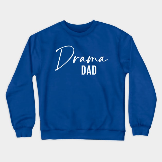 Drama Dad Crewneck Sweatshirt by RefinedApparelLTD